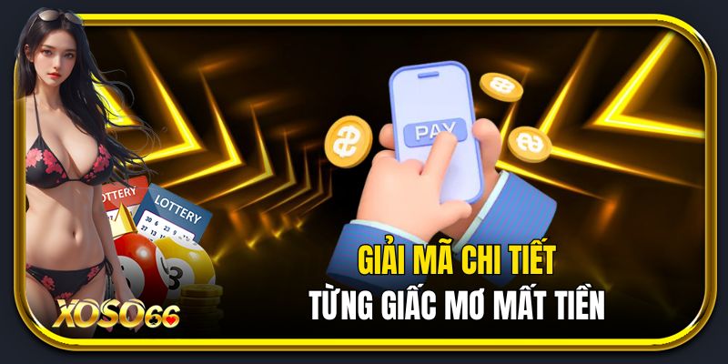 Giải mã chi tiết từng giấc mơ mất tiền
